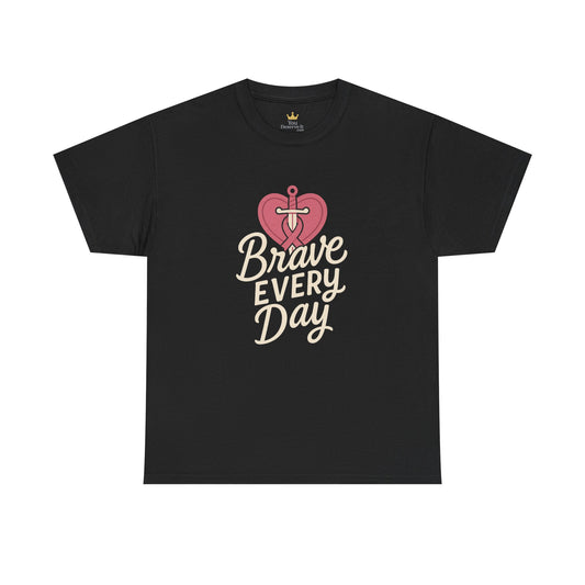 Brave Every Day Shirt | Breast Cancer Awareness Support Tee | Inspirational Courage Graphic T-Shirt