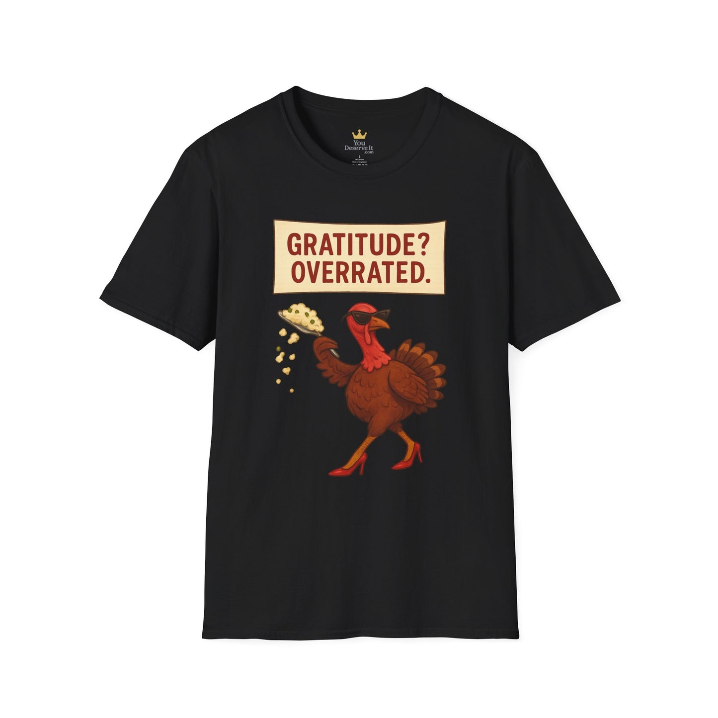 Funny Diva Turkey Thanksgiving T-Shirt | "Gratitude? Overrated." Sass Queen Tee | Thanksgiving Humor, Pie Drop Meme Shirt, Attitude Holiday Tee