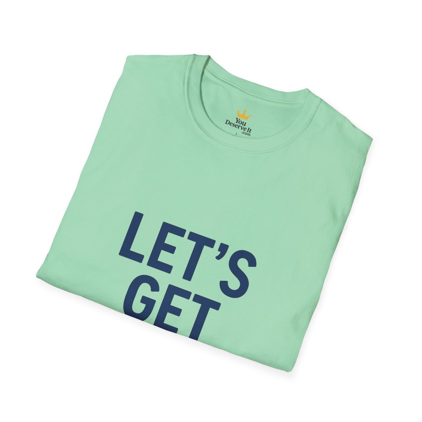 Let's Get Weird T-Shirt | Funny Party Shirt for Free Spirits & Weirdos