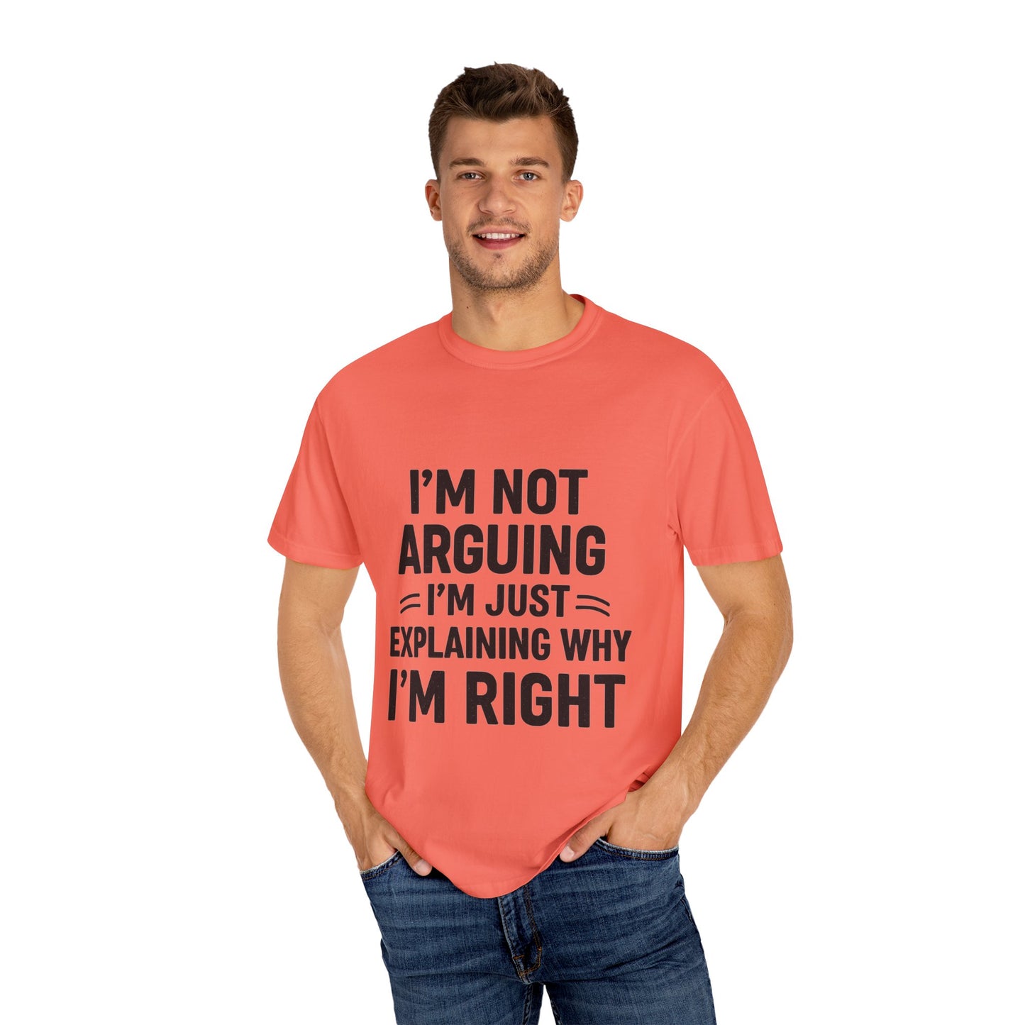 Funny Unisex T-shirt - I'm Not Arguing I'm Just Explaining Why I'm Right