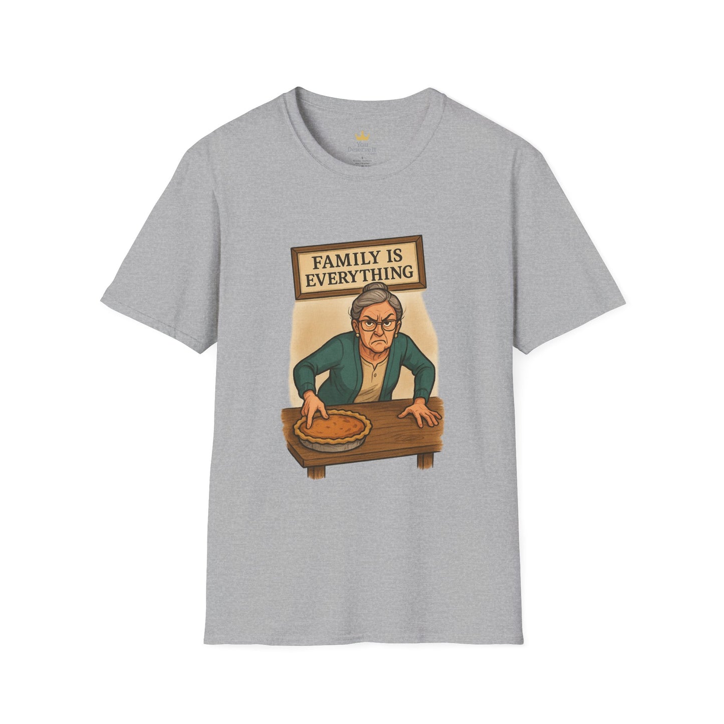 Family Is Everything | Funny Thanksgiving T-Shirt | Angry Grandma Pie Shirt, Sarcastic Holiday Family Tee, Passive-Aggressive Pie Guardian Humor