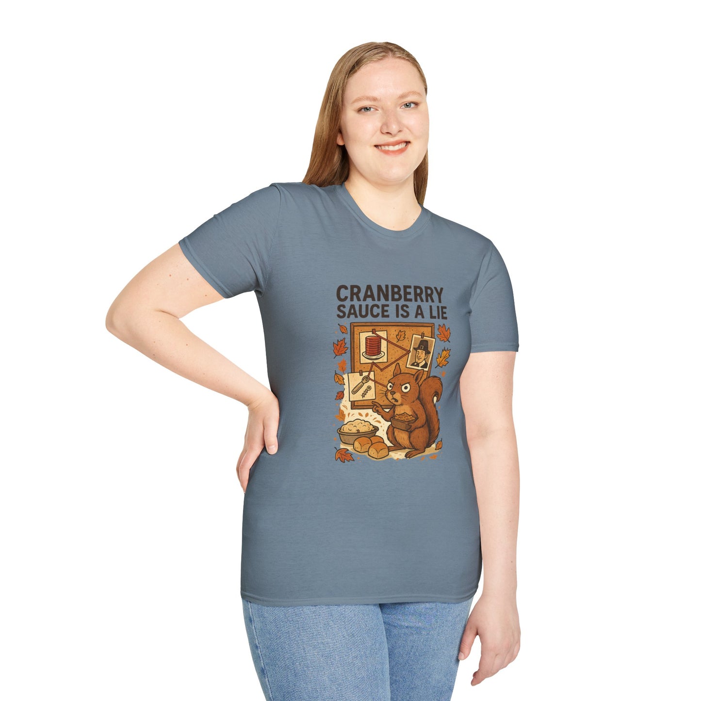 Cranberry Sauce Is a Lie | Funny Thanksgiving T-Shirt | Squirrel Conspiracy Theory Tee, Sarcastic Holiday Humor, Fall Dinner Meme Shirt