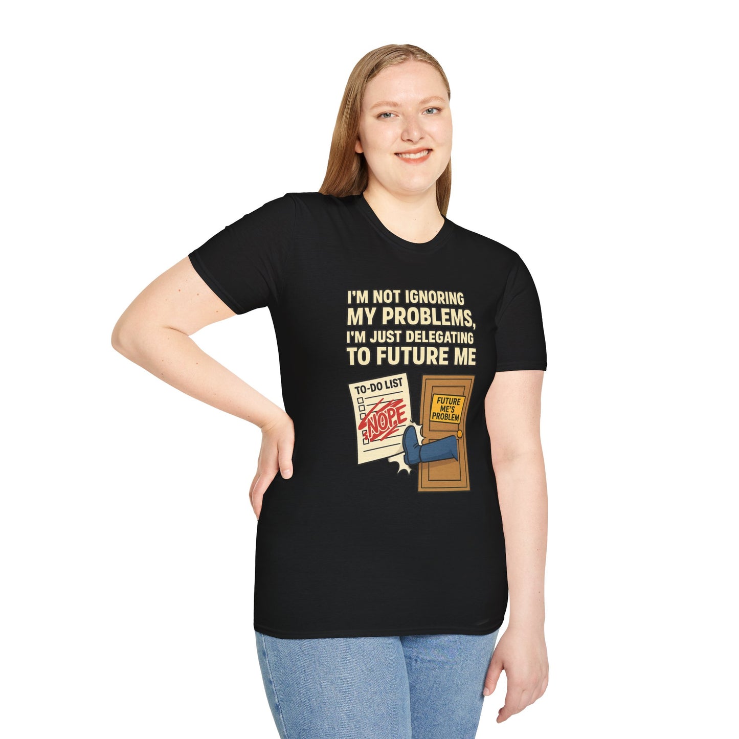 Funny Procrastination T-Shirt | "I'm Not Ignoring My Problems, I'm Just Delegating Them To Future Me"