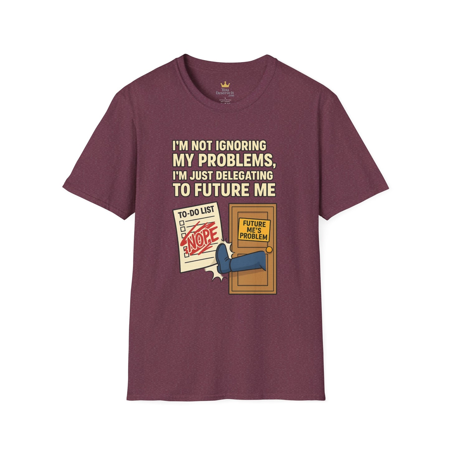 Funny Procrastination T-Shirt | "I'm Not Ignoring My Problems, I'm Just Delegating Them To Future Me"