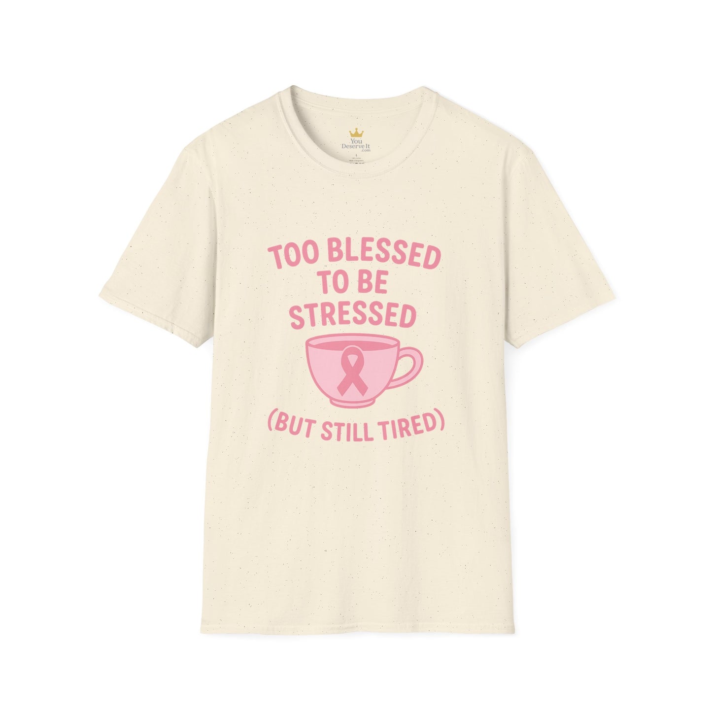 Too Blessed to Be Stressed (But Still Tired) | Breast Cancer Awareness Tee