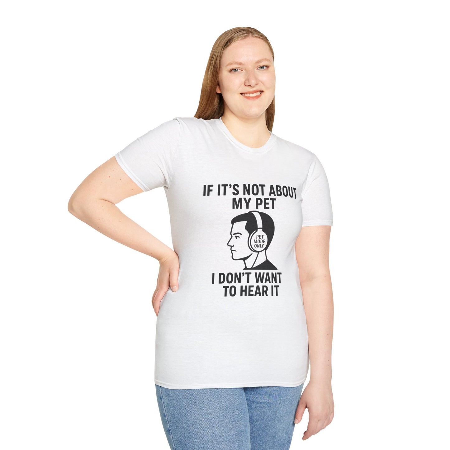 If It’s Not About My Pet, I Don’t Want to Hear It | Funny Pet Lover T-Shirt