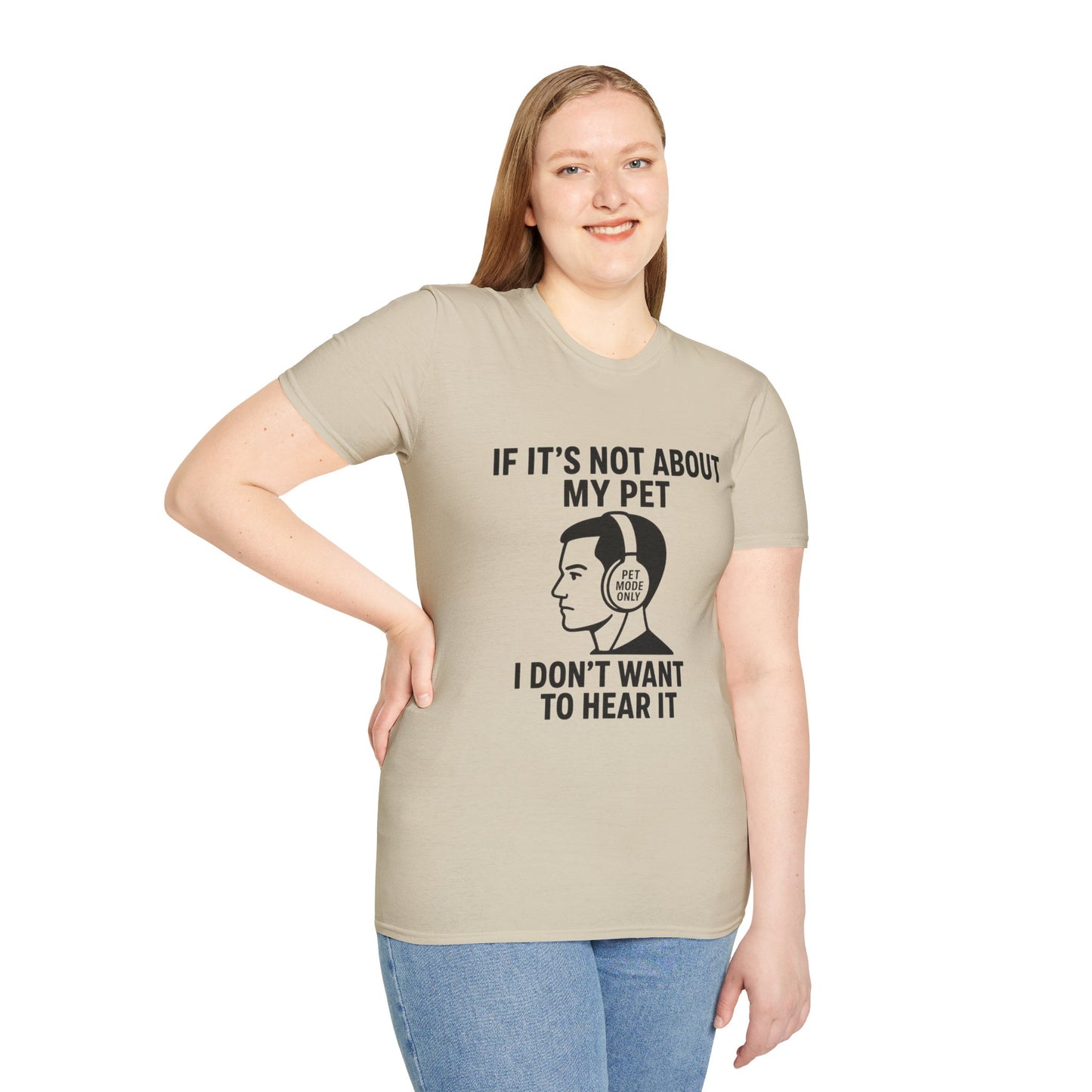 If It’s Not About My Pet, I Don’t Want to Hear It | Funny Pet Lover T-Shirt