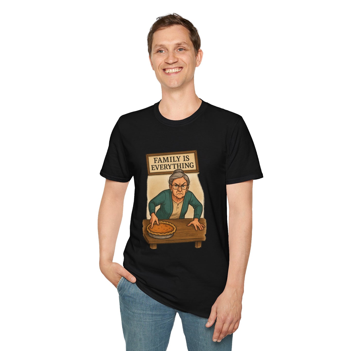 Family Is Everything | Funny Thanksgiving T-Shirt | Angry Grandma Pie Shirt, Sarcastic Holiday Family Tee, Passive-Aggressive Pie Guardian Humor