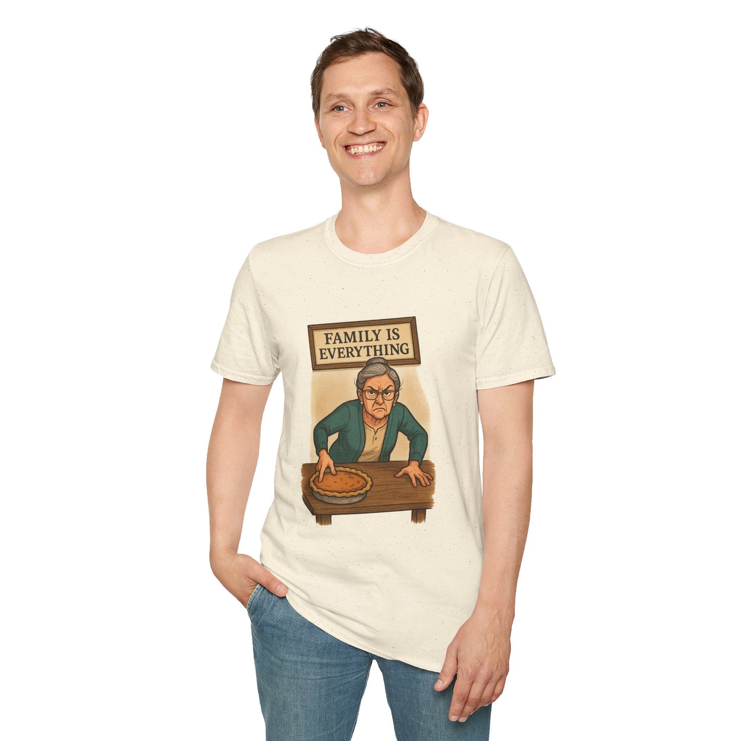 Family Is Everything | Funny Thanksgiving T-Shirt | Angry Grandma Pie Shirt, Sarcastic Holiday Family Tee, Passive-Aggressive Pie Guardian Humor