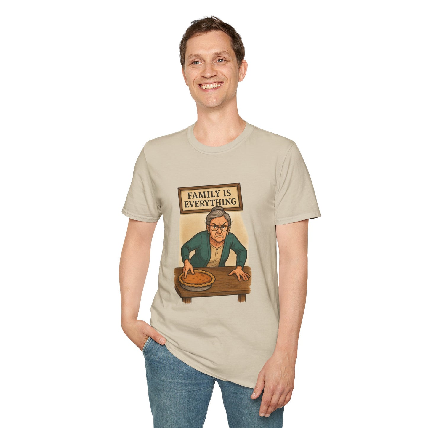Family Is Everything | Funny Thanksgiving T-Shirt | Angry Grandma Pie Shirt, Sarcastic Holiday Family Tee, Passive-Aggressive Pie Guardian Humor