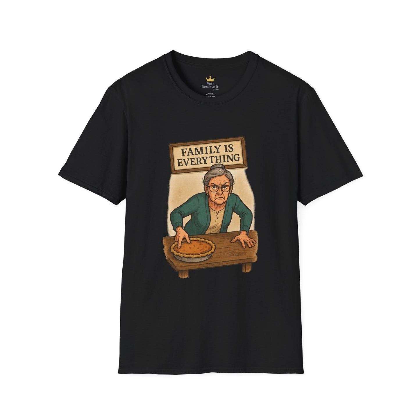 Family Is Everything | Funny Thanksgiving T-Shirt | Angry Grandma Pie Shirt, Sarcastic Holiday Family Tee, Passive-Aggressive Pie Guardian Humor