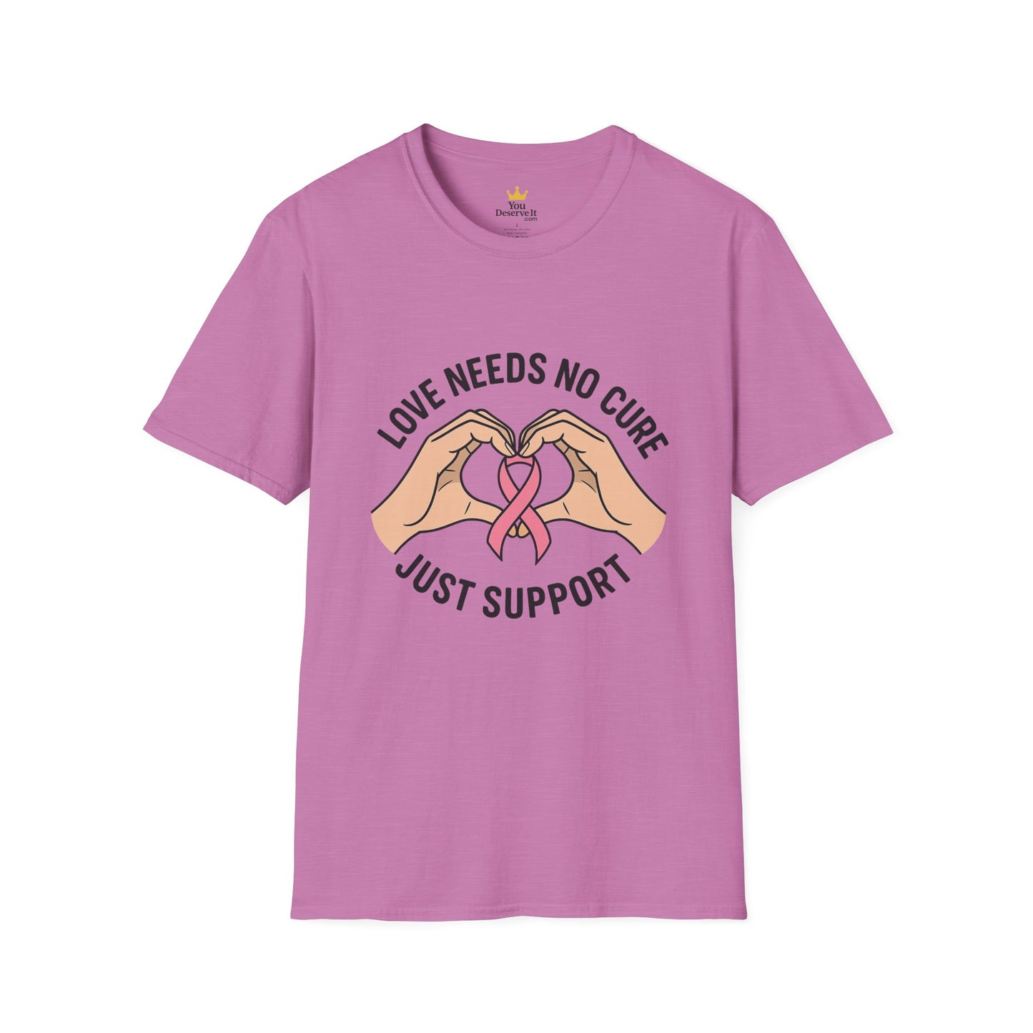 Love Needs No Cure | Breast Cancer Awareness Support Shirt