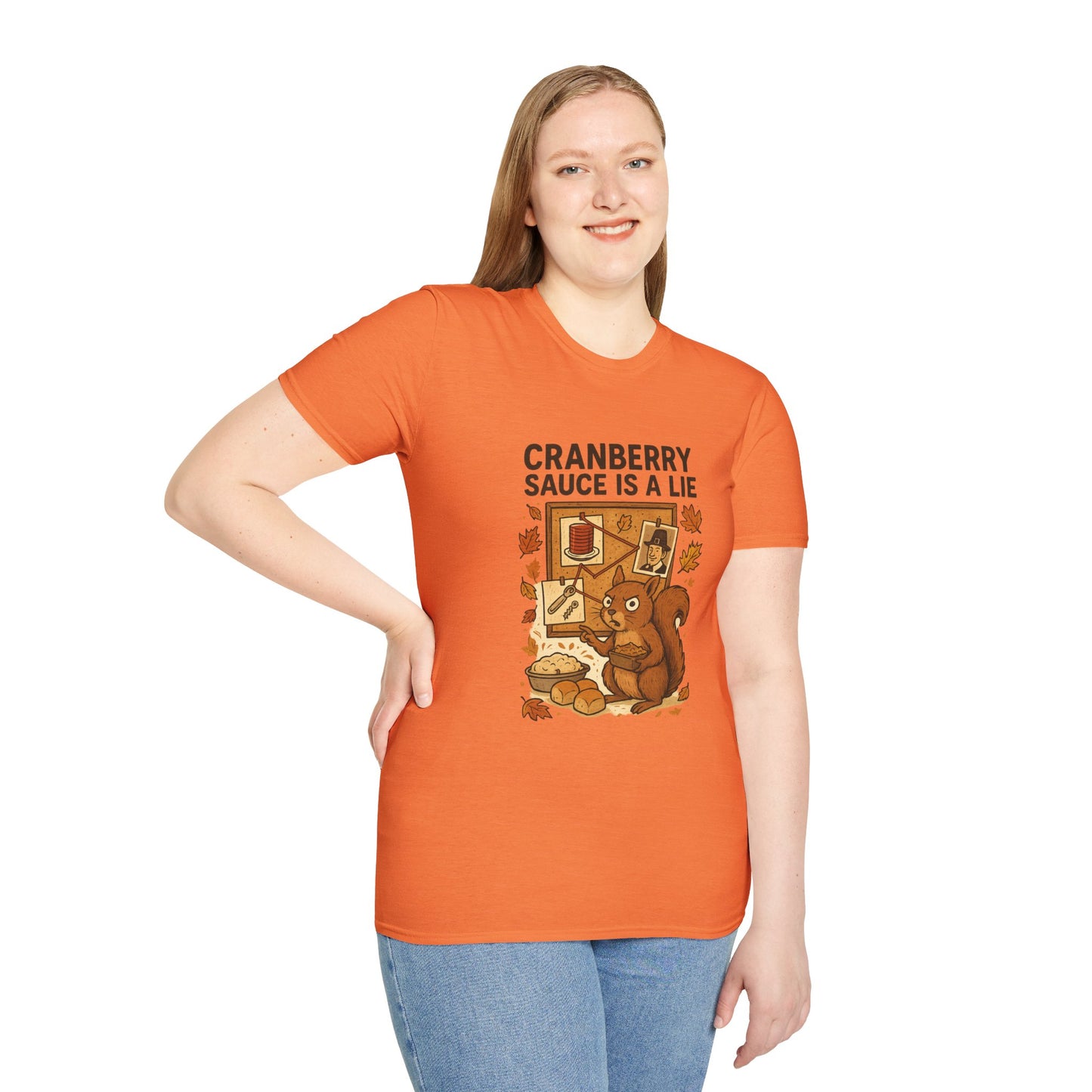 Cranberry Sauce Is a Lie | Funny Thanksgiving T-Shirt | Squirrel Conspiracy Theory Tee, Sarcastic Holiday Humor, Fall Dinner Meme Shirt