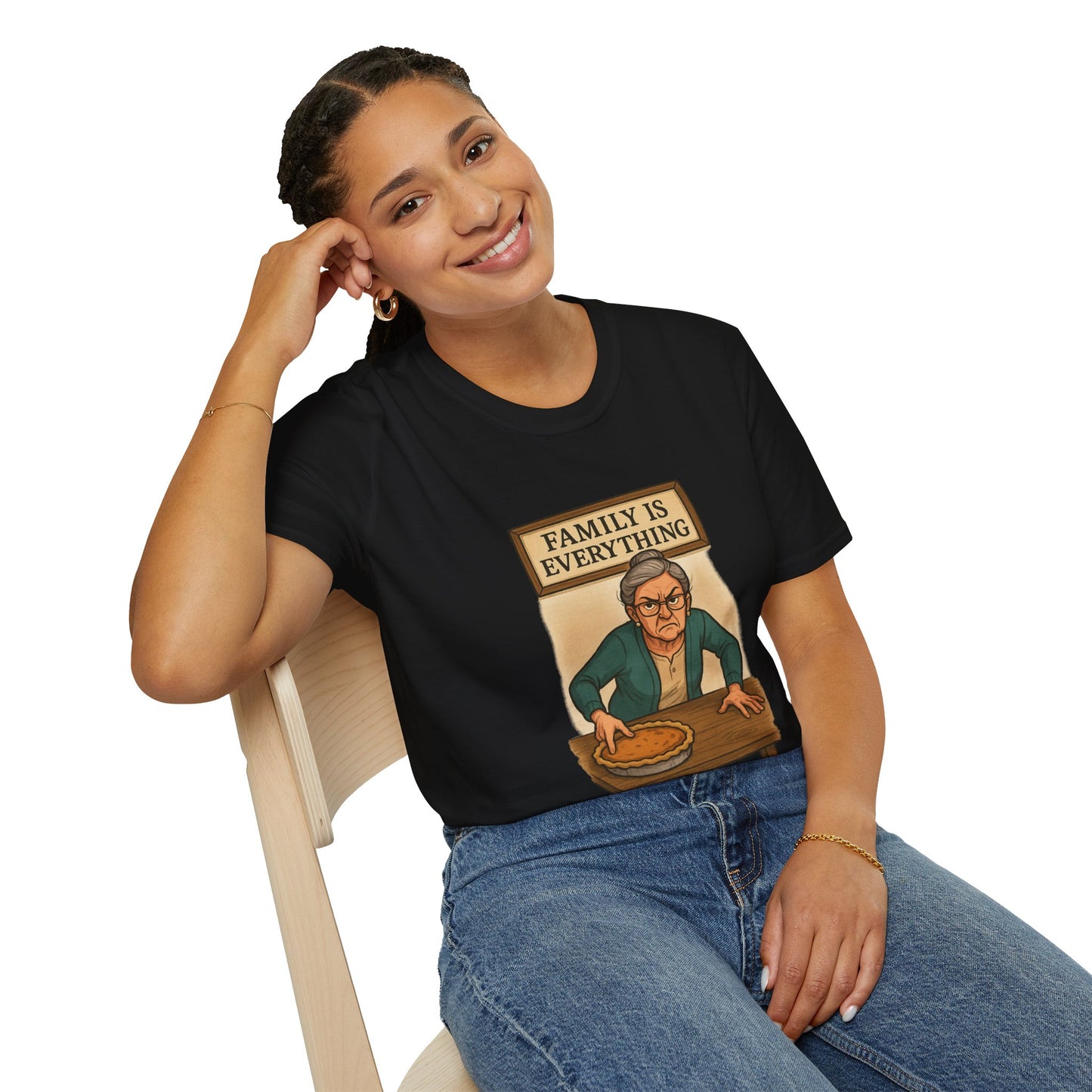 Family Is Everything | Funny Thanksgiving T-Shirt | Angry Grandma Pie Shirt, Sarcastic Holiday Family Tee, Passive-Aggressive Pie Guardian Humor