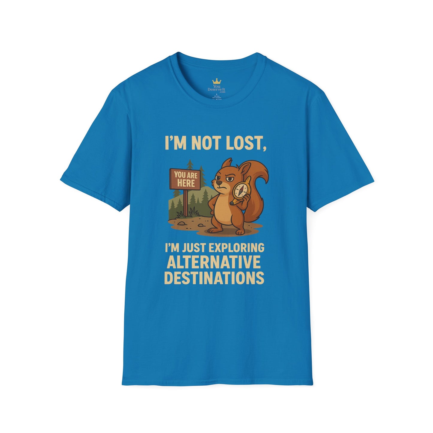 Funny Lost Squirrel T-Shirt | "I'm Not Lost, I'm Just Exploring Alternative Destinations", Adventure Shirt, Nature Lover Gift, Unisex Softstyle Apparel